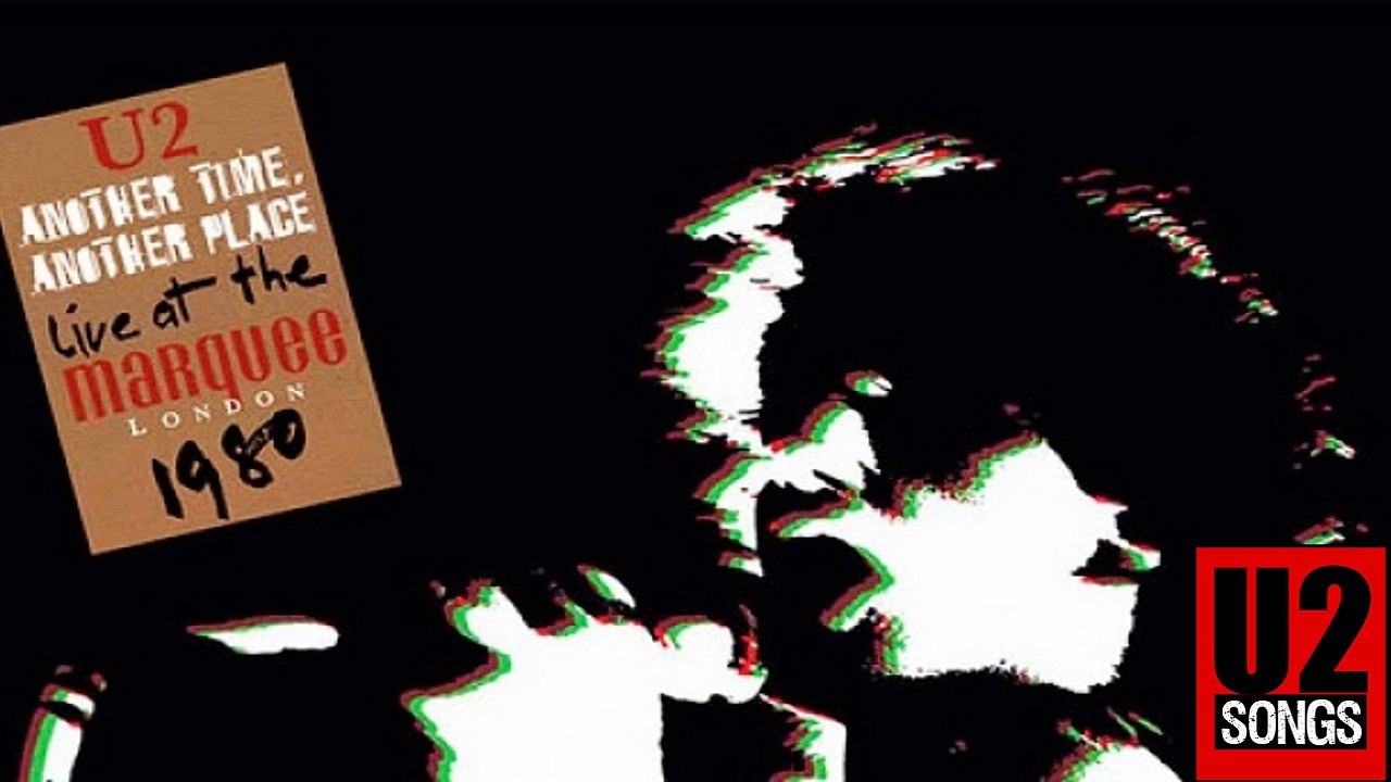 Out of control - U2 Another Time, Another Place: Live At The Marquee London 1980
