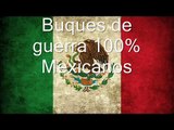 Buques de Guerra 100% Mexicanos 2013