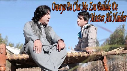 Master Ali Haider - Owaya Pa Cha Me Zra Bailale De