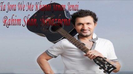 Rahim Shah, Niyazbena - Ta Jora We Me Khapal Janan Jenai