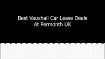 Best Vauxhall Car Lease Deals At Permonth UK