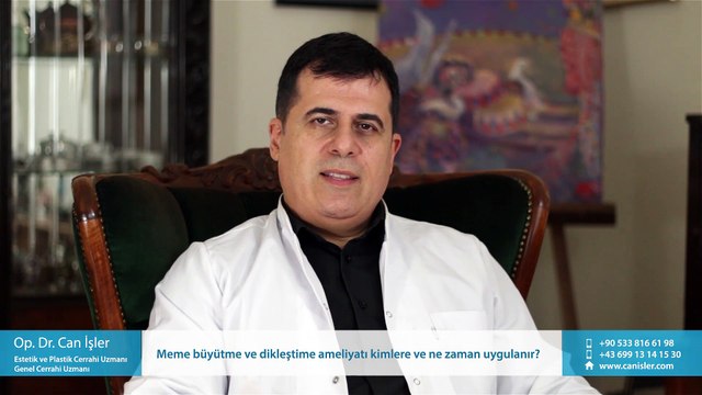 Meme büyütme ve dikleştime ameliyatı kimlere ve ne zaman uygulanır? - Op. Dr. Can İşler