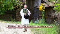Cristian Pomohaci - Fost-am Doamne, cand am fost [OFICIAL]