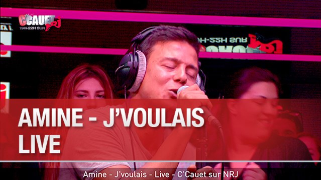 Amine - J'voulais - Live - C'Cauet sur NRJ
