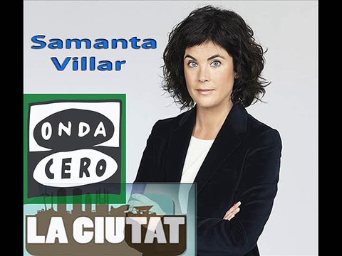 Samanta Villar en Onda Cero - La Ciutat (14-07-2015)