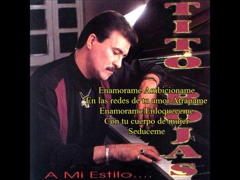 Tito Rojas - Enamorame {Letra-Lyrics}