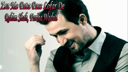 Rahim Shah, Fariha Wadud - Zra Me Pata Pase Lofar De