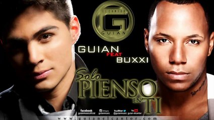 Solo Pienso en Ti - Guian el Cantor ft. Buxxi