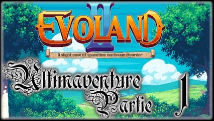 Evoland 2 [01] - Début du voyage