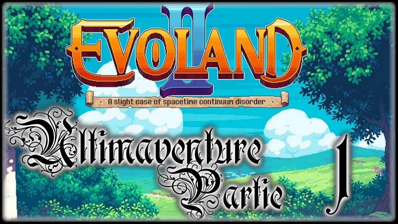 Evoland 2 [01] - Début du voyage