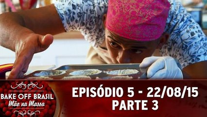 Bake Off Brasil (22.08.15) - Episódio - Parte 3