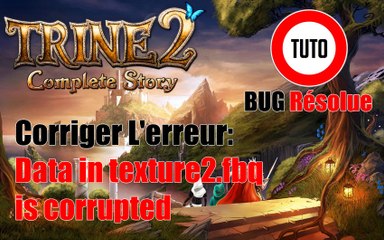 Trine 2 Complete Story Corriger L'erreur "Data in texture2.fbq is corrupted"