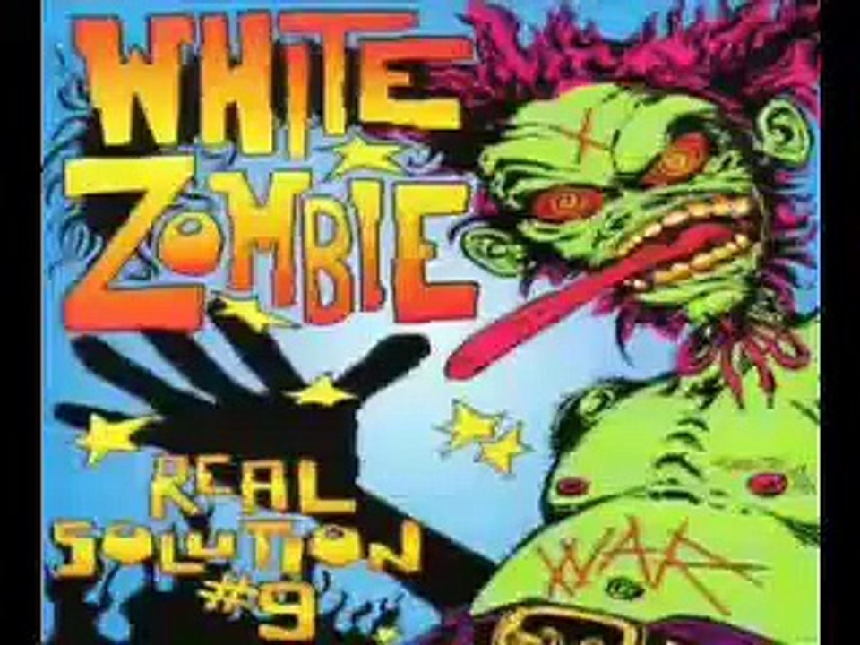 White Zombie - Real Solution #9