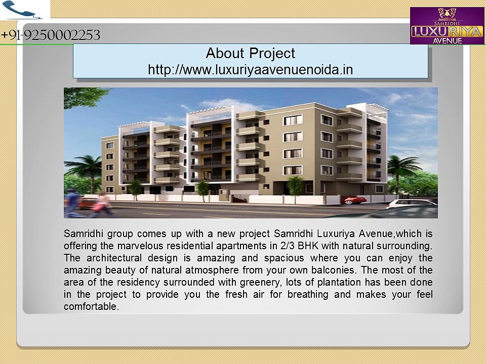 Samridhi Luxuriya Avenue  The Luxury Project Launched by Samridhi Group in Noida .