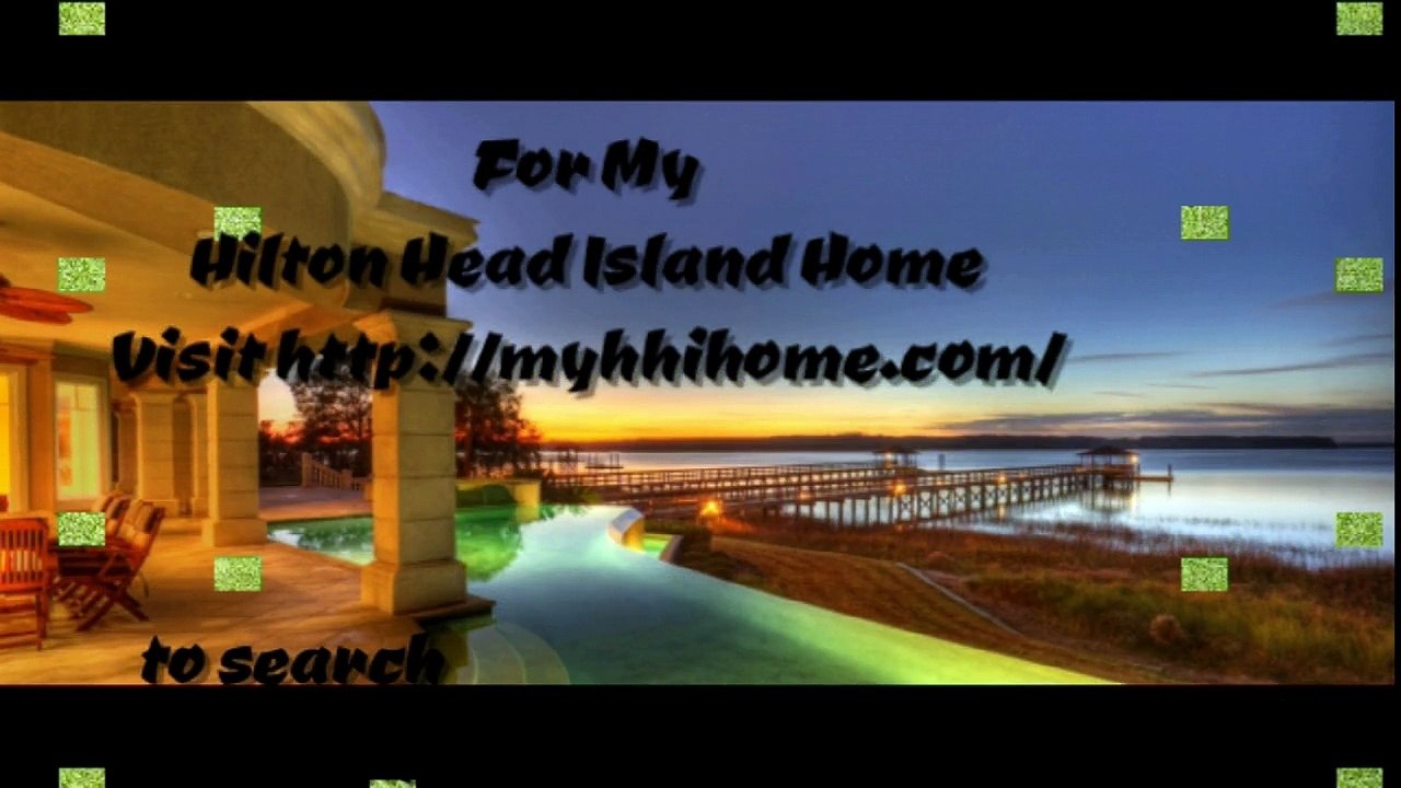 Buy real estate Hilton Head Island and Bluffton South Carolina - www.myhhihome.com