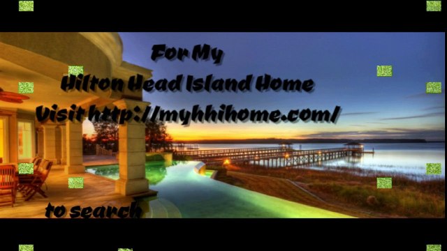 Buy real estate Hilton Head Island and Bluffton South Carolina - myhhihome.com