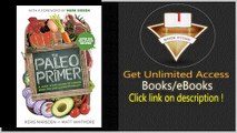 The Paleo Primer A Jump-Start Guide to Losing Body Fat and Living Primally PDF