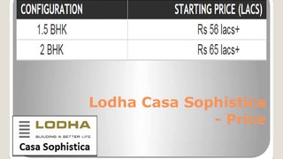 Lodha Sophistica - 1.5 - 2BHK Luxury Apartments by Lodha - Lodha Sophistica New Palava City, Thane Mumbai Price