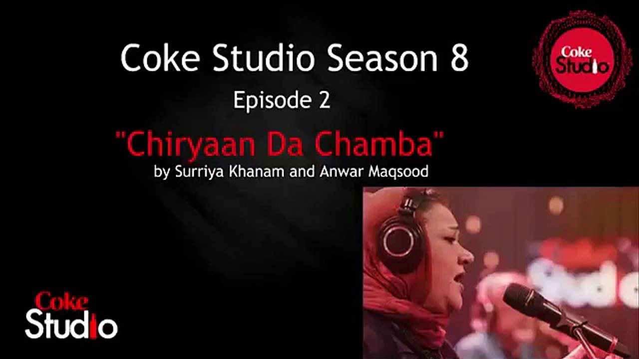 Suraiya Khanum & Anwar Maqsood Chiryan Da Chamba Coke Studio Season 8 Episode 2
