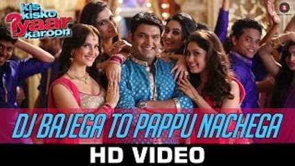 DJ Bajega To Pappu Nachega (Kis Kisko Pyaar Karoon) HD Video Song