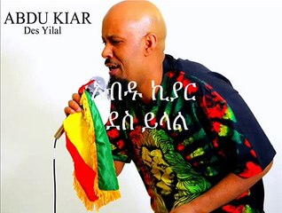 Ethiopian Music Abdu Kiars new single 2015 (yimechal)