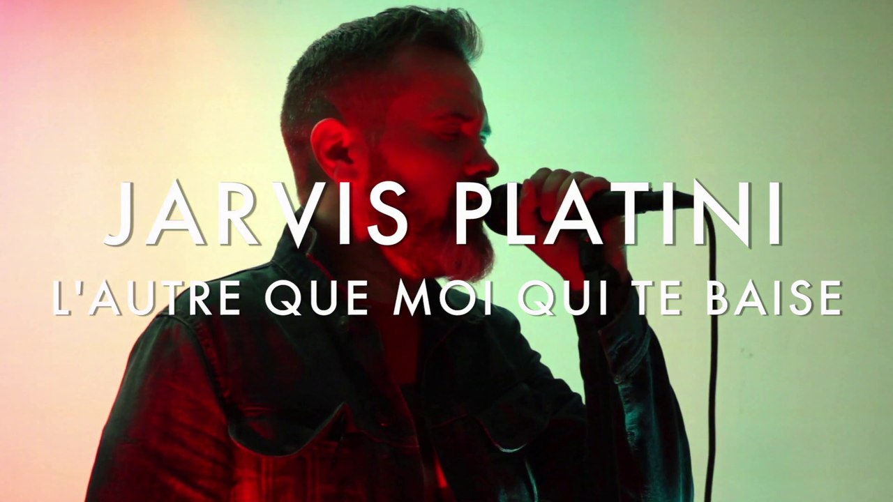 Jarvis Platini - L'autre Que Moi Qui Te Baise (...