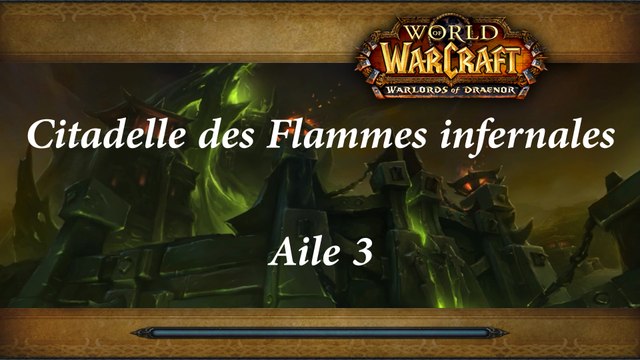 World of Warcraft - Citadelle des Flammes infernales (Aile 3)