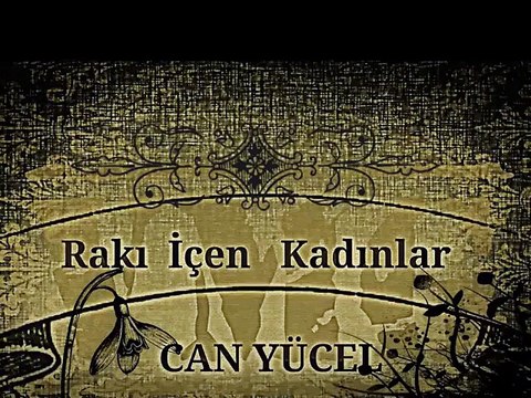 3 -Rakı İçen Kadınlar - Can Yücel-seslieglence-net-dailymotion