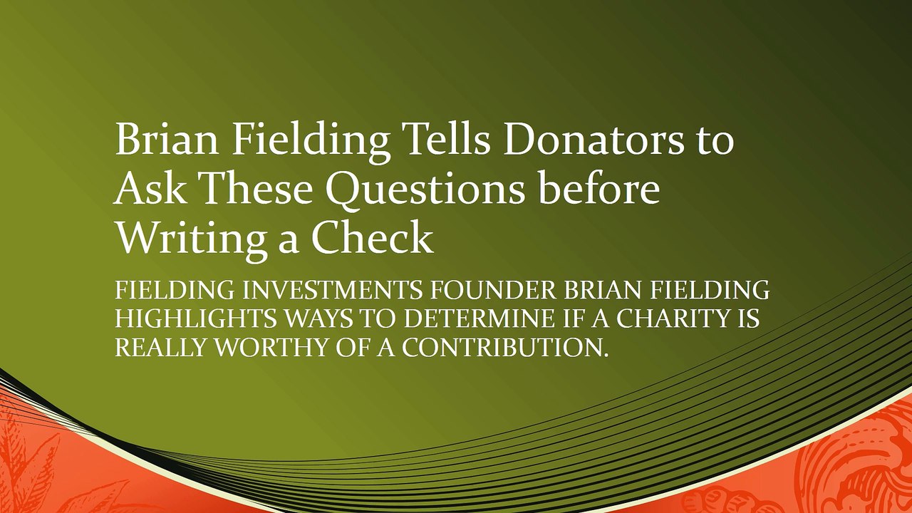 Brian Fielding Tells Donators to Ask These Questions before to write a check