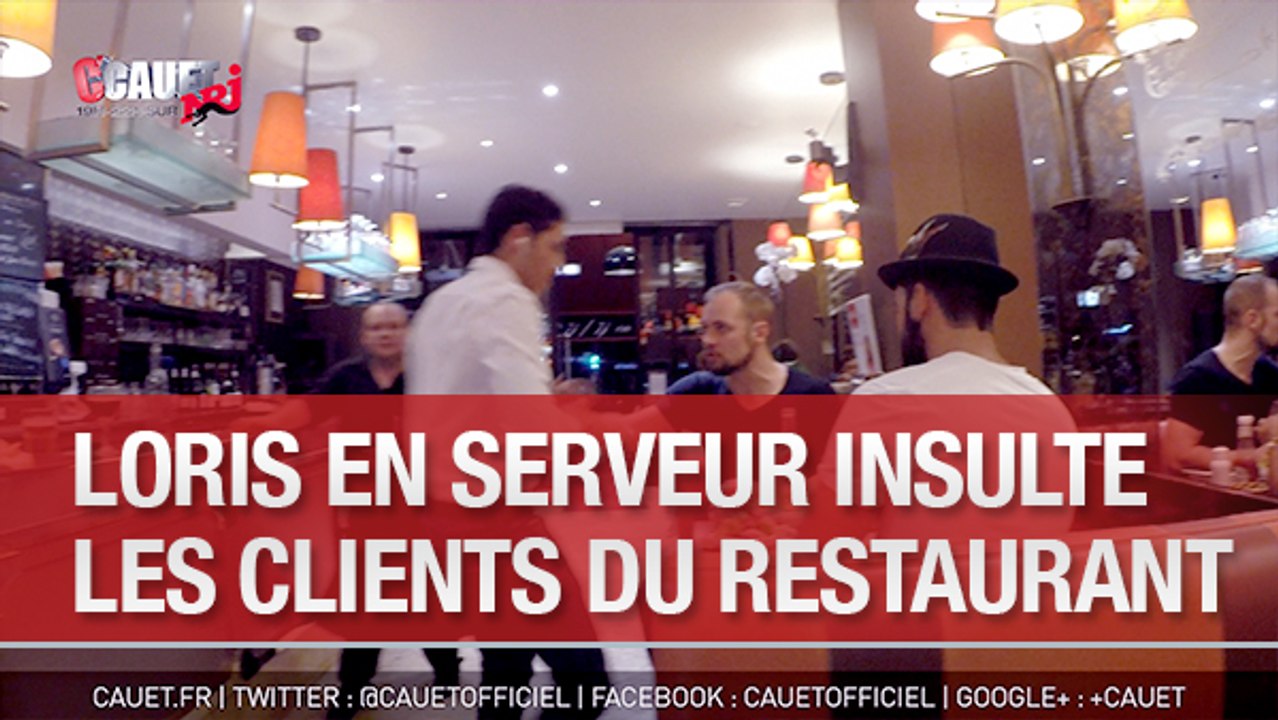 Loris en serveur insulte les clients du restaurant - C'Cauet sur NRJ