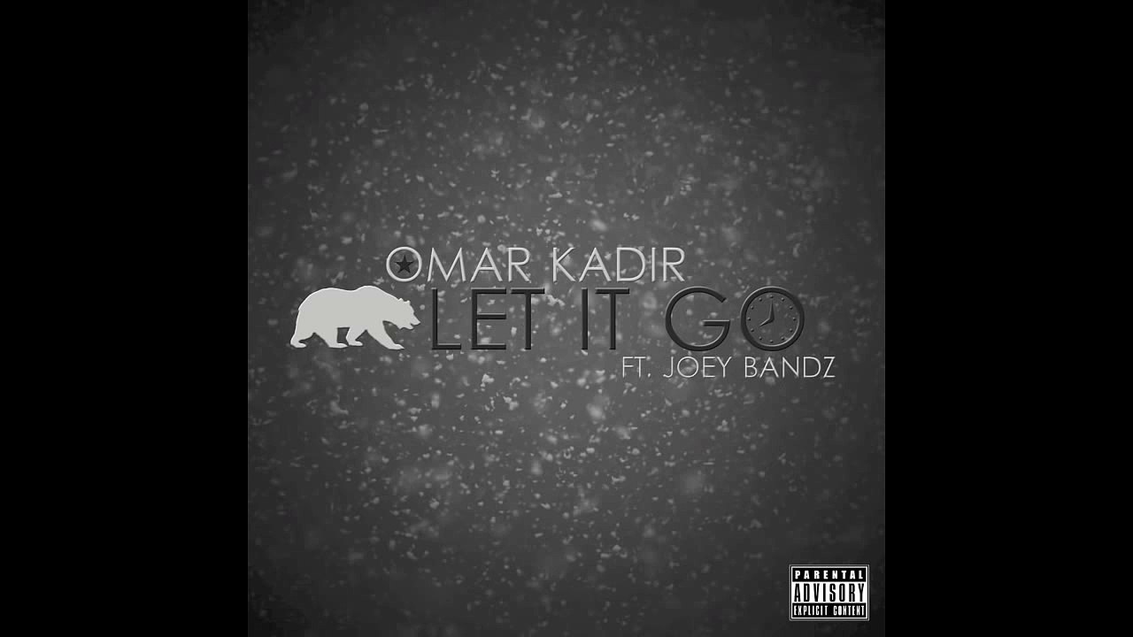 Omar Kadir - Let It Go ft. Joey Bandz