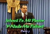 Jehová Es Mi Pastor y Nada Me Faltará - 3