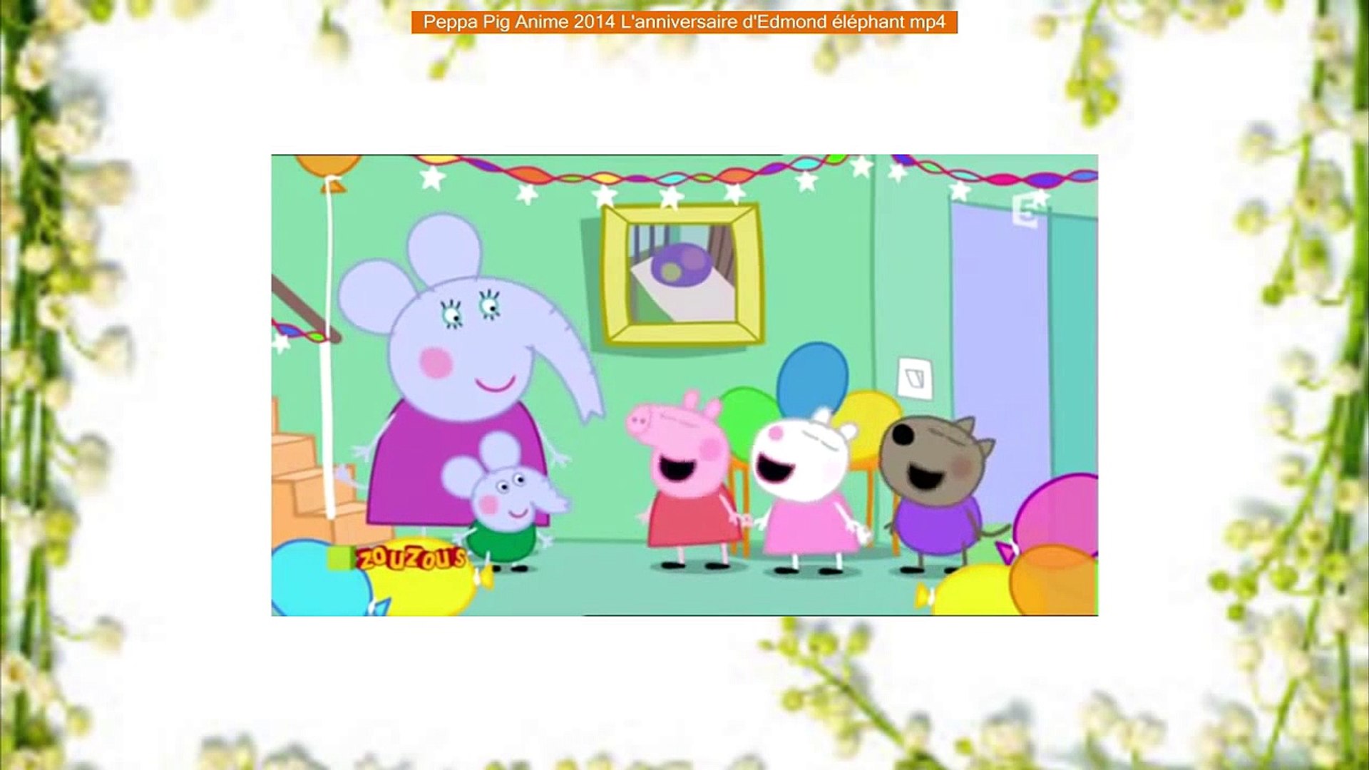 Peppa Pig Anime 14 L Anniversaire D Edmond Elephant Mp4 Video Dailymotion