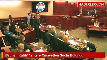 'Batman Katili' 12 Kere Cinayetten Suçlu Bulundu