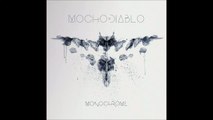 Mocho Diablo - Me And The Devil Walking Side By Side