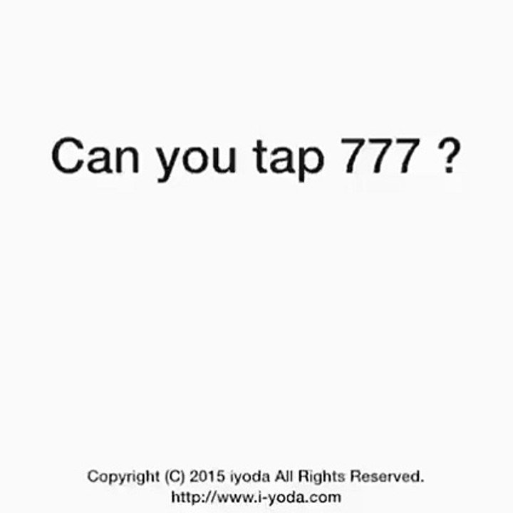 Try to tap 777