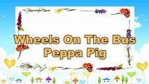 wheels on the bus peppa pig - nursery rhymes songs with lyrics and action