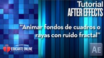 Animar fondos de cuadros y rayas con efecto ruido fractal - Tutorial After Effects