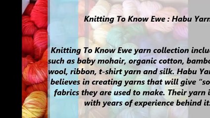 Knitting To Know Ewe : Habu Yarn