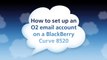 How to set up an O2 email account on a BlackBerry Curve 8520