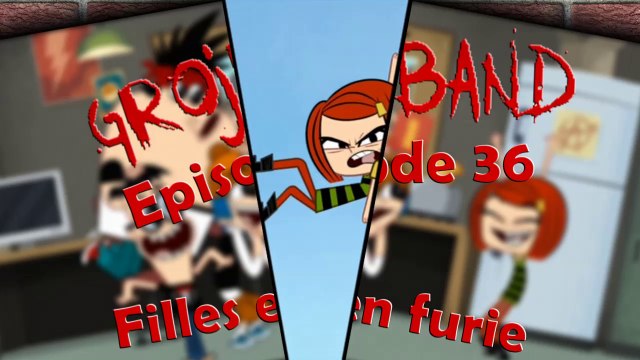 Grojband - Episode 36 Filles en furie VF