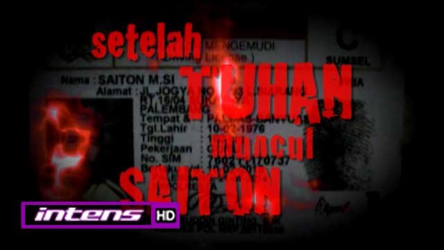 Setelah Tuhan, Kini Muncul Pria Bernama Saiton - Intens 28 Agustus 2015