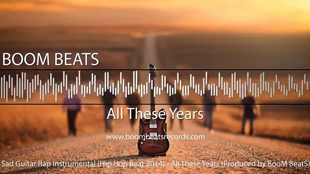 Base De Rap Guitarra Sad Guitar Rap Instrumental All These Years Produced by BooM BeatS