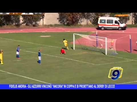 Fidelis Andria | Gli azzurri vincono ancora in coppa e si proiettano al derby di Lecce
