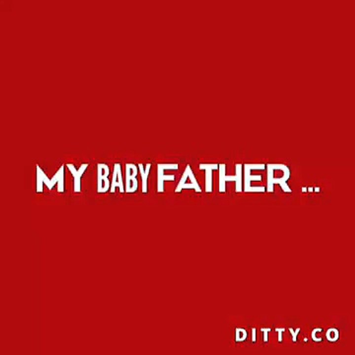 My baby father