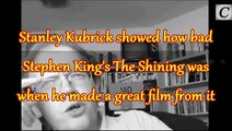 Stanley Kubrick showed how bad Stephen King's The Shining was when he made a great film from it