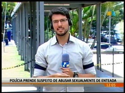 POLÍCIA PRENDE SUSPEITO DE ABUSAR SEXUALMENTE DE ENTEADA