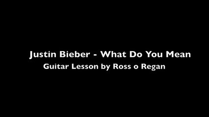 Justin Bieber - What Do You Mean - Guitar Lesson