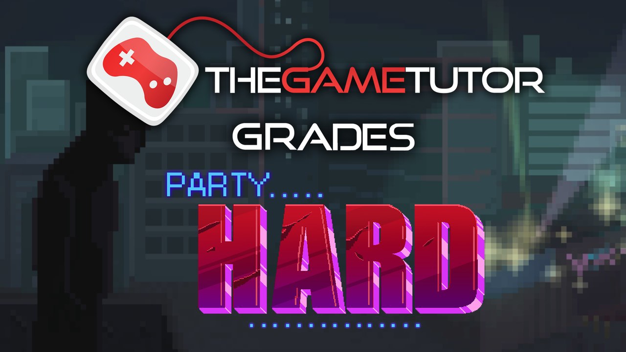 The Game Tutor Grades Party Hard