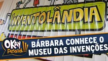 Bárbara Koboldt vai conhecer o Museu das Invenções